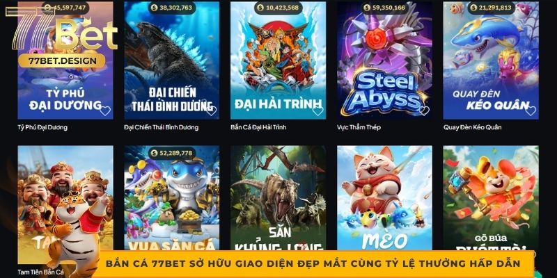 Bắn cá 77bet sở hữu giao diện đẹp mắt cùng tỷ lệ thưởng hấp dẫn Bắn cá 77bet sở hữu giao diện đẹp mắt cùng tỷ lệ thưởng hấp dẫn