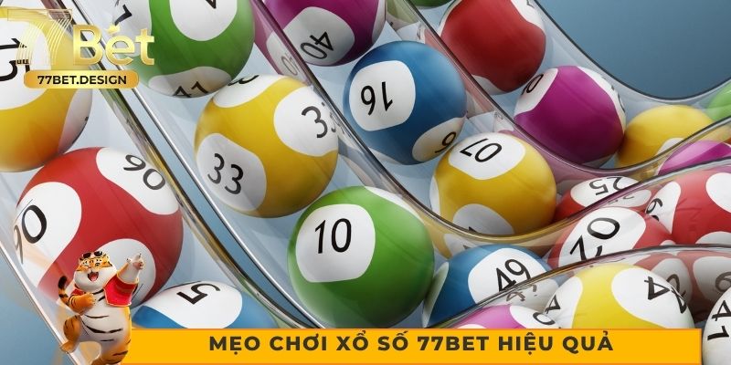 Mẹo chơi xổ số 77bet hiệu quả Mẹo chơi xổ số 77bet hiệu quả