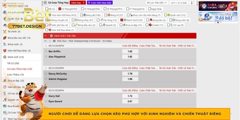 Người chơi dễ dàng lựa chọn kèo phù hợp với kinh nghiệm và chiến thuật riêng