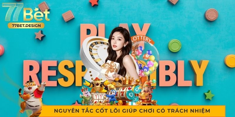 Những nguyên tắc cốt lõi giúp chơi có trách nhiệm và an toàn Những nguyên tắc cốt lõi giúp chơi có trách nhiệm và an toàn