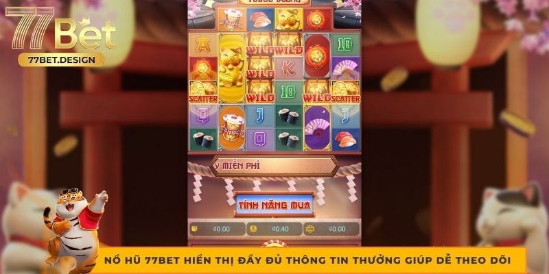 Nổ hũ 77bet hiển thị đầy đủ thông tin thưởng giúp dễ theo dõi