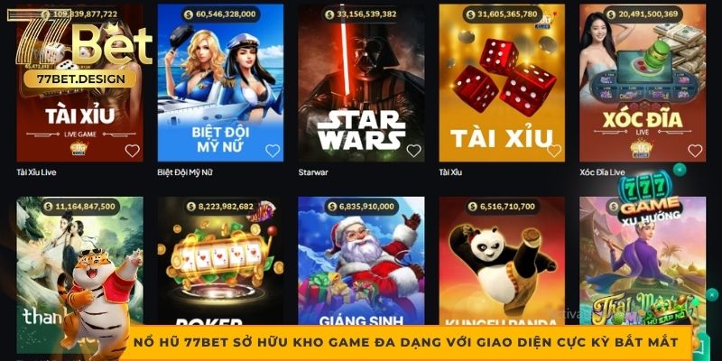 Nổ hũ 77bet sở hữu kho game đa dạng với giao diện cực kỳ bắt mắt