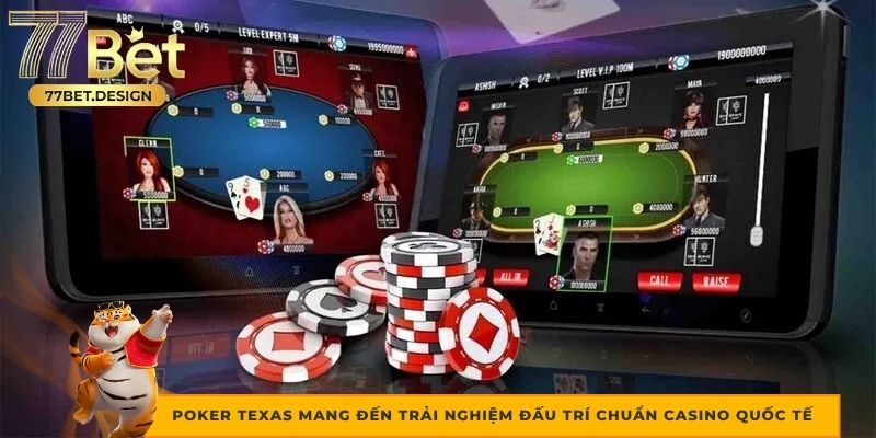 Poker Texas mang đến trải nghiệm đấu trí chuẩn casino quốc tế