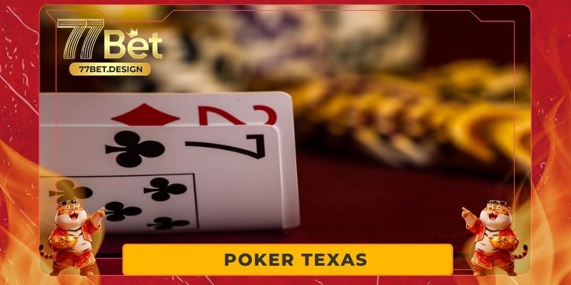 Poker Texas: Biểu Tượng Xa Xỉ Của Dân Chơi Thời Thượng