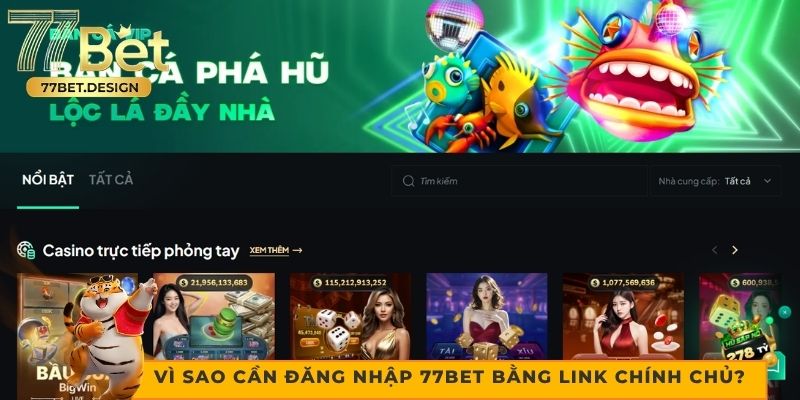 Vì sao cần đăng nhập 77bet bằng link chính chủ?